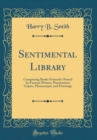 Image for Sentimental Library: Comprising Books Formerly Owned by Famous Writers, Presentation Copies, Manuscripts, and Drawings (Classic Reprint)