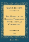Image for The Hymns of the Rigveda, Translated With a Popular Commentary, Vol. 2 (Classic Reprint)