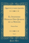 Image for El Ingenioso Hidalgo Don Quijote de la Mancha, Vol. 3: Primera Parte (Classic Reprint)