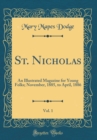 Image for St. Nicholas, Vol. 1: An Illustrated Magazine for Young Folks; November, 1885, to April, 1886 (Classic Reprint)