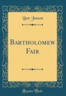 Image for Bartholomew Fair (Classic Reprint)