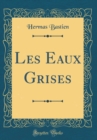 Image for Les Eaux Grises (Classic Reprint)