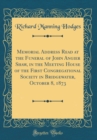 Image for Memorial Address Read at the Funeral of John Angier Shaw, in the Meeting House of the First Congregational Society in Bridgewater, October 8, 1873 (Classic Reprint)