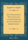 Image for Zur Geschichte Deutschlands und Frankreichs im Neunzehnten Jahrhundert (Classic Reprint)