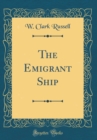Image for The Emigrant Ship (Classic Reprint)