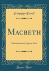 Image for Macbeth: Melodramma in Quattro Parti (Classic Reprint)