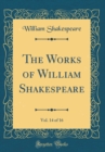 Image for The Works of William Shakespeare, Vol. 14 of 16 (Classic Reprint)