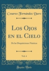 Image for Los Ojos en el Cielo, Vol. 4: De las Disquisiciones Nauticas (Classic Reprint)