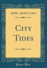 Image for City Tides (Classic Reprint)
