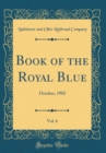 Image for Book of the Royal Blue, Vol. 6: October, 1902 (Classic Reprint)