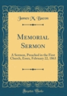 Image for Memorial Sermon: A Sermon, Preached in the First Church, Essex, February 22, 1863 (Classic Reprint)