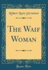 Image for The Waif Woman (Classic Reprint)