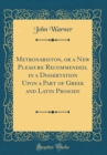 Image for Metronariston, or a New Pleasure Recommended, in a Dissertation Upon a Part of Greek and Latin Prosody (Classic Reprint)