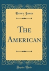 Image for The American (Classic Reprint)