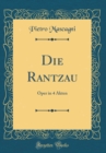 Image for Die Rantzau: Oper in 4 Akten (Classic Reprint)