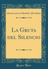 Image for La Gruta del Silencio (Classic Reprint)