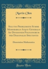 Image for Solutio Problematis Summe Memorabilis Atque Generalis Ad Divisionem Polygonorum per Diagonales Spectantis: Dissertation Mathematica (Classic Reprint)