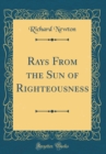 Image for Rays From the Sun of Righteousness (Classic Reprint)