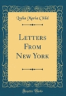 Image for Letters From New York (Classic Reprint)