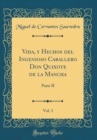 Image for Vida, y Hechos del Ingenioso Caballero Don Quixote de la Mancha, Vol. 3: Parte II (Classic Reprint)