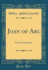 Image for Joan of Arc: French Composition (Classic Reprint)