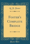 Image for Foster&#39;s Complete Bridge (Classic Reprint)