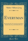 Image for Everyman: Reprinted by W. W. Greg From the Edition by John Skot Preserved at Britwell Court (Classic Reprint)