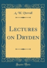 Image for Lectures on Dryden (Classic Reprint)