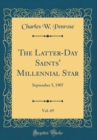 Image for The Latter-Day Saints&#39; Millennial Star, Vol. 69: September 5, 1907 (Classic Reprint)