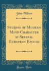 Image for Studies of Modern Mind Character at Several European Epochs (Classic Reprint)