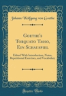 Image for Goethe&#39;s Torquato Tasso, Ein Schauspiel: Edited With Introduction, Notes, Repetitional Exercises, and Vocabulary (Classic Reprint)