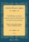 Image for The Works of John Adams, Second President of the United States, Vol. 5: With a Life of the Author, Notes and Illustrations (Classic Reprint)
