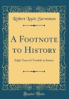 Image for A Footnote to History: Eight Years of Trouble in Samoa (Classic Reprint)
