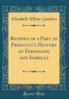 Image for Reviews of a Part of Prescott&#39;s History of Ferdinand and Isabella (Classic Reprint)
