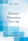 Image for Dudley Memorial Volume (Classic Reprint)
