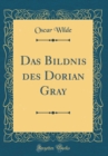 Image for Das Bildnis des Dorian Gray (Classic Reprint)