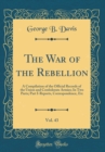 Image for The War of the Rebellion, Vol. 43: A Compilation of the Official Records of the Union and Confederate Armies; In Two Parts; Part I-Reports, Correspondence, Etc (Classic Reprint)
