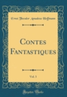 Image for Contes Fantastiques, Vol. 3 (Classic Reprint)