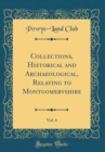 Image for Collections, Historical and Archaeological, Relating to Montgomeryshire, Vol. 6 (Classic Reprint)
