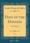Image for Days of the Dandies, Vol. 1: Peg Woffington (Classic Reprint)