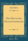 Image for Die Deutsche Soldatensprache (Classic Reprint)