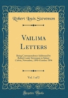 Image for Vailima Letters, Vol. 1 of 2: Being Correspondence Addressed by Robert Louis Stevenson to Sidney Colvin, November, 1890-October 1894 (Classic Reprint)
