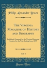 Image for The Virginia Magazine of History and Biography, Vol. 4: Published Quarterly by the Virginia Historical Society, for the Year Ending June, 1897 (Classic Reprint)