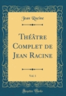 Image for Theatre Complet de Jean Racine, Vol. 1 (Classic Reprint)