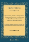 Image for An Account of the Convincement, Exercises, Services, and Travels, of That Ancient Servant of the Lord, Richard Davies: With Some Relation of Ancient Friends, and the Spreading of Truth in North Wales,