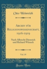 Image for Archiv fur Religionswissenschaft, 1916-1919, Vol. 19: Nach Albrecht Dieterich und Richard Wunsch (Classic Reprint)