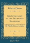 Image for Erlauterungen zu den Deutschen Klassikern, Vol. 1: Erlauterungen zu Goethes Werken, III; Wilhelm Meisters Lehrjahre (Classic Reprint)