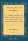Image for The Dramatick Writings of Will. Shakspere, With the Notes of All the Various Commentators, Vol. 3: Containing Tempest, And, Two Gentlemen of Verona (Classic Reprint)