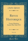 Image for Revue Historique, Vol. 113: Trente-Huitieme Annee; Mai-Aout 1913 (Classic Reprint)