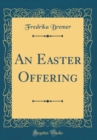 Image for An Easter Offering (Classic Reprint)